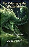 The Odyssey of the Dragolitha: A Fantasy Adventure