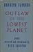 Outlaw of the Lowest Planet
