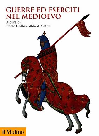 Guerre ed eserciti nel Medioevo (Kindle Edition)