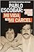 Mi vida y mi cárcel con Pablo Escobar