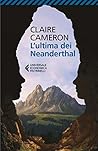 L'ultima dei Neanderthal by Claire  Cameron