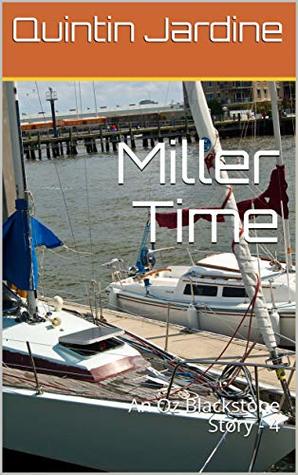 Miller Time (Oz Blackstone Stories #4)