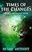 Times of the Changes (The S...