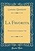 La Favorita: Dramma Serio in Quattro Atti (Classic Reprint) (Italian Edition)
