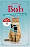O que aprendi com Bob by James Bowen