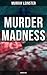 MURDER MADNESS (Unabridged)