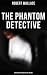 The Phantom Detective by Robert   Wallace
