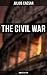 The Civil War by Gaius Julius Caesar The Civil War by Gaius Julius Caesar