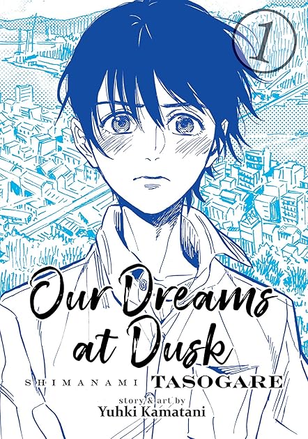 Our Dreams at Dusk: Shimanami Tasogare, Vol. 1 (しまなみ誰そ彼 [Shimanami Tasogare], #1)