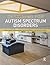 Designing for Autism Spectrum Disorders