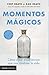 Momentos mágicos (Edición Colombiana): Por qué algunas experiencias tienen un impacto extraordinario