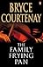 The Family Frying Pan by Bryce Courtenay