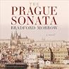 The Prague Sonata by Bradford Morrow The Prague Sonata by Bradford Morrow