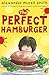 The Perfect Hamburger by Alexander McCall Smith The Perfect Hamburger by Alexander McCall Smith