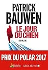 Le Jour du chien by Patrick Bauwen