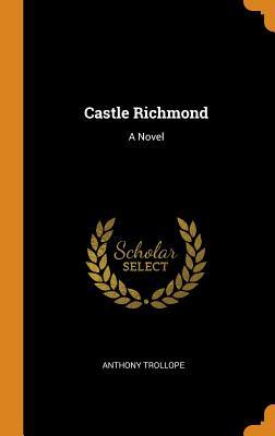 Castle Richmond: A Novel