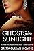 GHOSTS IN SUNLIGHT - Book 1...