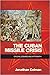 The Cuban Missile Crisis: Origins, Course and Aftermath