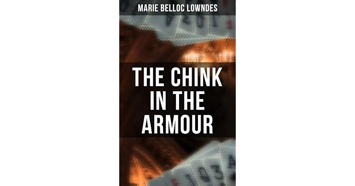 The Chink in the Armour by Marie Belloc Lowndes