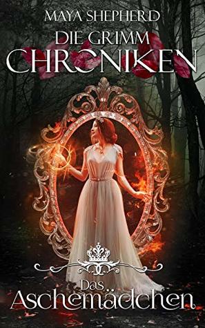 Das Aschemädchen (Die Grimm-Chroniken, #7)