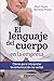 El lenguaje del cuerpo en la empresa: Claves para interpretar la comunicación no verbal