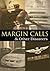 Margin Calls: & Other Disasters