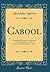 Cabool: A Personal Narrative of a Journey To, and Residence in That City, in the Years 1836, 7, and 8 (Classic Reprint)