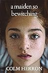 a maiden so bewitching a maiden so bewitching