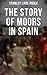 The Story of Moors in Spain by Stanley Lane-Poole
