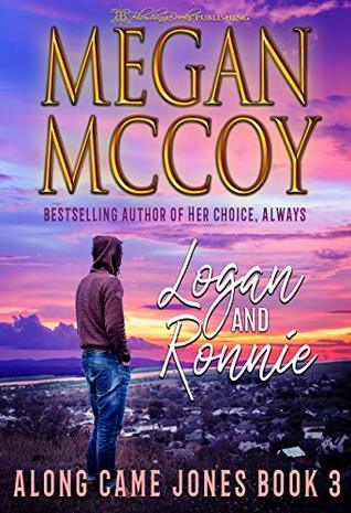 Logan and Ronnie (Along Came Jones Book 3)