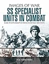 SS Specialist Units in Combat (Images of War) SS Specialist Units in Combat (Images of War)