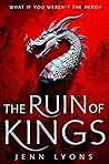 The Ruin of Kings by Jenn Lyons