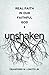 Unshaken: Real Faith in Our Faithful God