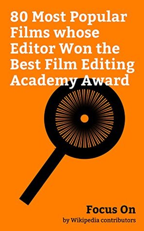 Focus On: 80 Most Popular Films whose Editor Won the Best Film Editing Academy Award: Academy Award for Best Film Editing, Hacksaw Ridge, Titanic (1997 ... Mad Max: Fury Road, The Departed, etc.