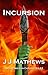 Incursion (Taylor Neeran Chronicles Book 2) by J.J. Mathews