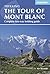 Tour of Mont Blanc: Complete two-way trekking guide (Trekking Guides)