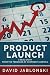 Product Launch: A Real Stor...