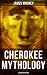 Cherokee Mythology (Illustr...