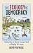 The Ecology of Democracy: F...