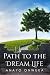 Path to the Dream Life by Anayo Onwuka Path to the Dream Life by Anayo Onwuka