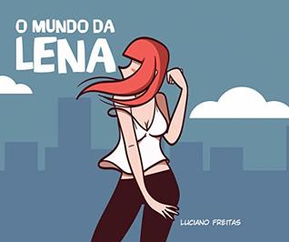 O Mundo da Lena (Na Mira da Lena, #2)