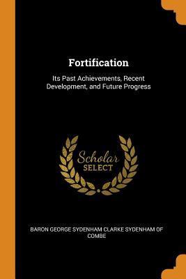 Fortification: Its Past Achievements, Recent Development, and Future Progress (Paperback)