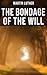 THE BONDAGE OF THE WILL by Martin Luther THE BONDAGE OF THE WILL by Martin Luther