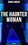 THE HAUNTED WOMAN...