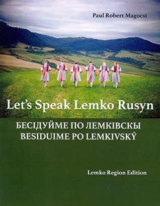 Let's Speak Lemko Rusyn / Бесідуйме по Лемківскы / Besiduime po Lemkivsky