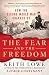 The Fear and the Freedom: How the Second World War Changed Us