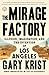 The Mirage Factory: Illusion, Imagination, and the Invention of Los Angeles