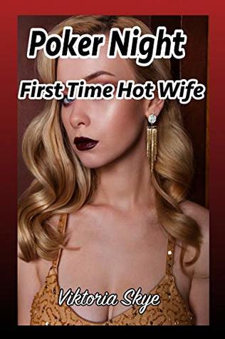 Poker Night: First Time Hot Wife by Viktoria Skye