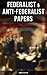 Federalist & Anti-Federalist Papers - Complete Edition by Alexander Hamilton Federalist & Anti-Federalist Papers - Complete Edition by Alexander Hamilton