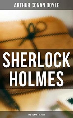 Sherlock Holmes: The Sign of the Four: Enriched edition. A Sherlock Holmes Novel